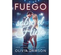 Fuego sobre el Hielo: Colección de Relatos Cortos de Romance Deportivo con Jugadores de Hockey, Animadoras y Pasión que Acelera el Corazón