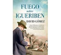 Fuego Sobre Igueriben (Novela Histórica)