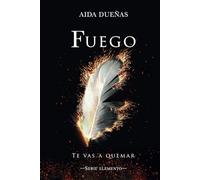 Fuego: Te vas a quemar (SERIE ELEMENTO)