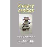 Fuego y cenizas: Reseñas literarias 1.0