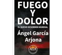 FUEGO Y DOLOR: El Nuevo desorden mundial