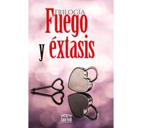 Fuego y éxtasis: Trilogía autoconclusiva (Fuego y éstasis)