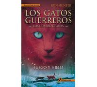 Fuego y hielo (Los Cuatro Clanes 2 Los gatos guerreros) | Erin Hunter