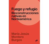 FUEGO Y REFUGIO: BIOCONSTRUCCIONES NATIVAS EN NORTEAMÉRICA: 37 (INMERSIONES)