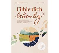 Fühle dich lebendig: Entdecke die inneren Jahreszeiten einer Frau im Rhythmus der Natur