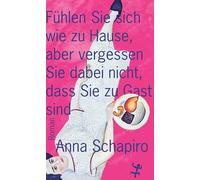 Fühlen Sie sich wie zu Hause, aber vergessen Sie dabei nicht, dass Sie zu Gast sind: Roman