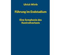 Führung im Endstadium: Eine Symphonie des Kontrollverlusts: 5