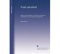 Fuel alcohol: Report and analysis of plant conversion potential to fuel alcohol production