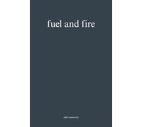 fuel and fire