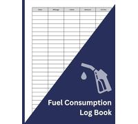 Fuel Consumption Log Book: Mileage, Fuel Usage & Cost Tracking Record for Cars, Vans, Trucks, Motorcycles & Fleets | Gas, Diesel & MPG Log for ... | 100 Pages, Large 8.5 x 11 Inch Format