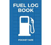 Fuel Log Book Pocket Size: Simple Fuel & Mileage Tracking | 110 Pages | Compact 4.2 x 6 Inches