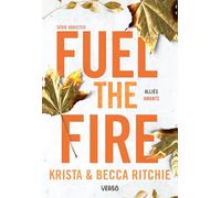 Fuel the Fire - T.8: La saga new adult culte (Addicted, 8)