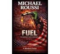 FUEL: TO WHOM IT MAY CONCERN (USA): A Modern Issue (Cost of Living USA Series)