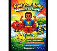 Fuel Your Body: Fun Foods to Color & Learn: A Fun & Educational Healthy Eating Coloring Book for Kids Ages 4-8 | Learn Food Groups, Fruits, Vegetables & Strong Body Habits