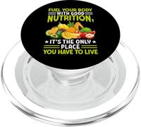 Fuel Your Body with Good Nutrition It's The Only Place You PopSockets PopGrip para MagSafe