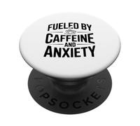Fueled by Cafeine and Anxiety Funny Quote PopSockets PopGrip Adhesivo