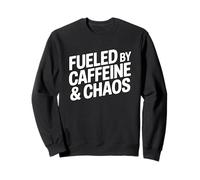 Fueled by Caffeine and Chaos Sudadera