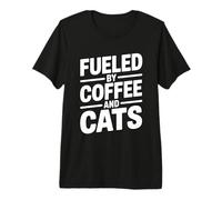 Fueled by Cats and Coffee Camiseta Premium