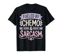 Fueled by Chemo and Sarcasm Oncología Sarcástico Camiseta