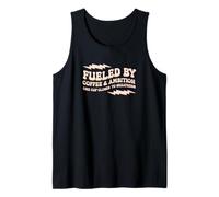 Fueled by Coffee Ambition One-Cup-Closer UNA Taza DE CAFÉ Camiseta sin Mangas