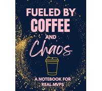 Fueled by Coffee and Chaos: A Notebook for Real MVPs