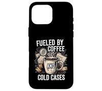 Fueled by Coffee and Cold Cases True Crime Detective Carcasa para iPhone 16 Pro MAX