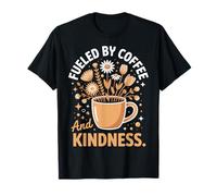 Fueled by Coffee and Kindness Camiseta