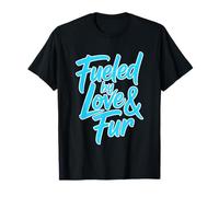 Fueled by Love and Fur Camiseta