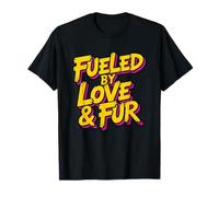 Fueled by Love and Fur Camiseta