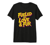Fueled by Love and Fur Camiseta Premium