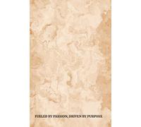 FUELED BY PASSION, DRIVEN BY PURPOSE: Notebook. 256 pages, 5.5" x 8.5", collage rules lined, perfect for journaling, note taking, work, business, travel use.
