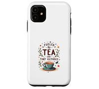 Fueled by Tea and Tiny Victories: Cozy Calm Life Carcasa para iPhone 11