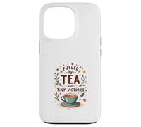 Fueled by Tea and Tiny Victories: Cozy Calm Life Carcasa para iPhone 13 Pro