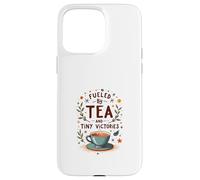 Fueled by Tea and Tiny Victories: Cozy Calm Life Carcasa para iPhone 15 Pro Max