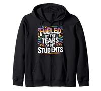 Fueled by The Tears of My Students Teacher Sarcasm - Sudadera con Capucha