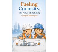 Fueling Curiosity: The ABCs of Refining