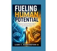 Fueling Human Potential: Inspired by Dr. Annette Bosworth's Work on Nutrition, Metabolism, Healthy Aging, and Human Performance