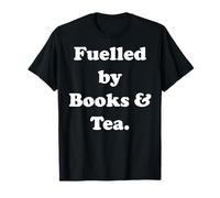 Fuelled By Books & Tea Literary Quote Camiseta
