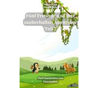 Fünf Freunde und ihre zauberhaften Abenteuer Teil 2