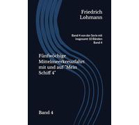 Fünfwöchige Mittelmeerkreuzfahrt mit und auf "Mein Schiff 4": Band 4 von der Serie mit insgesamt 10 Bänden Band 4