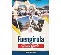 FUENGIROLA TRAVEL GUIDE 2026: Uncover Sunlit Beaches, Lively Promenades, and the Coastal Spirit of Spain’s Southern Shores