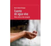 Fuente de agua viva: Biblia, mística y vida consagrada (SIN COLECCION)