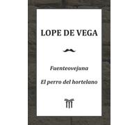 Fuenteovejuna y El perro del hortelano