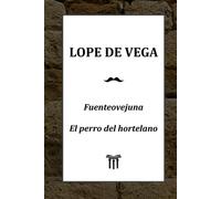 Fuenteovejuna y El perro del hortelano