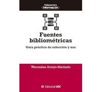 Fuentes bibliométricas: Guía práctica de selección y uso: 58 (EPI)