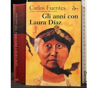 Fuentes Carlos - Anni Con Laura Diaz (Gli)