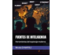 FUENTES DE INTELIGENCIA: Herramientas del espionaje moderno (MANUALES DE INTELIGENCIA Y CONTRAINTELIGENCIA)