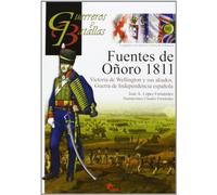 Fuentes de Oñoro 1811. Victoria de Wellington y sus aliados. Guerra de Indepen- (GUERREROS Y BATALLAS)