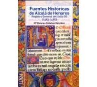 Fuentes Historicas De Alcala De Henares (ii): Registro General Del Sel