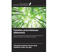 Fuentes precristianas albanesas: Importantes portadores de la cultura precristiana en el territorio histórico de la Albania caucásica